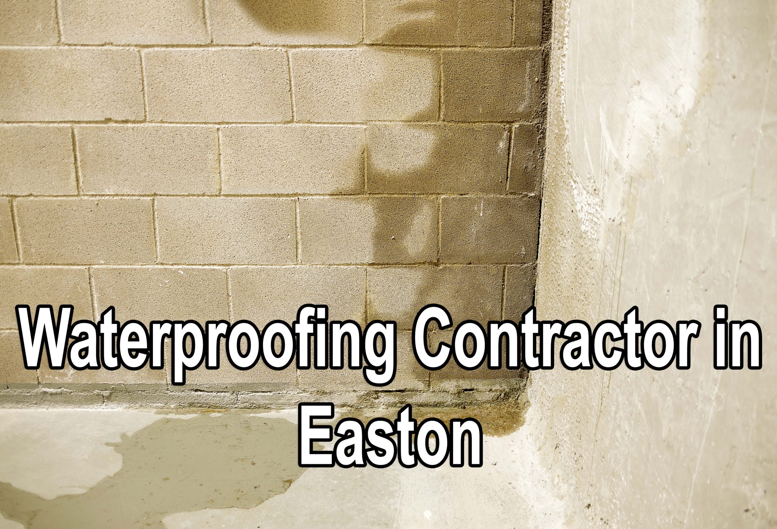 Waterproofing Contractor in Easton