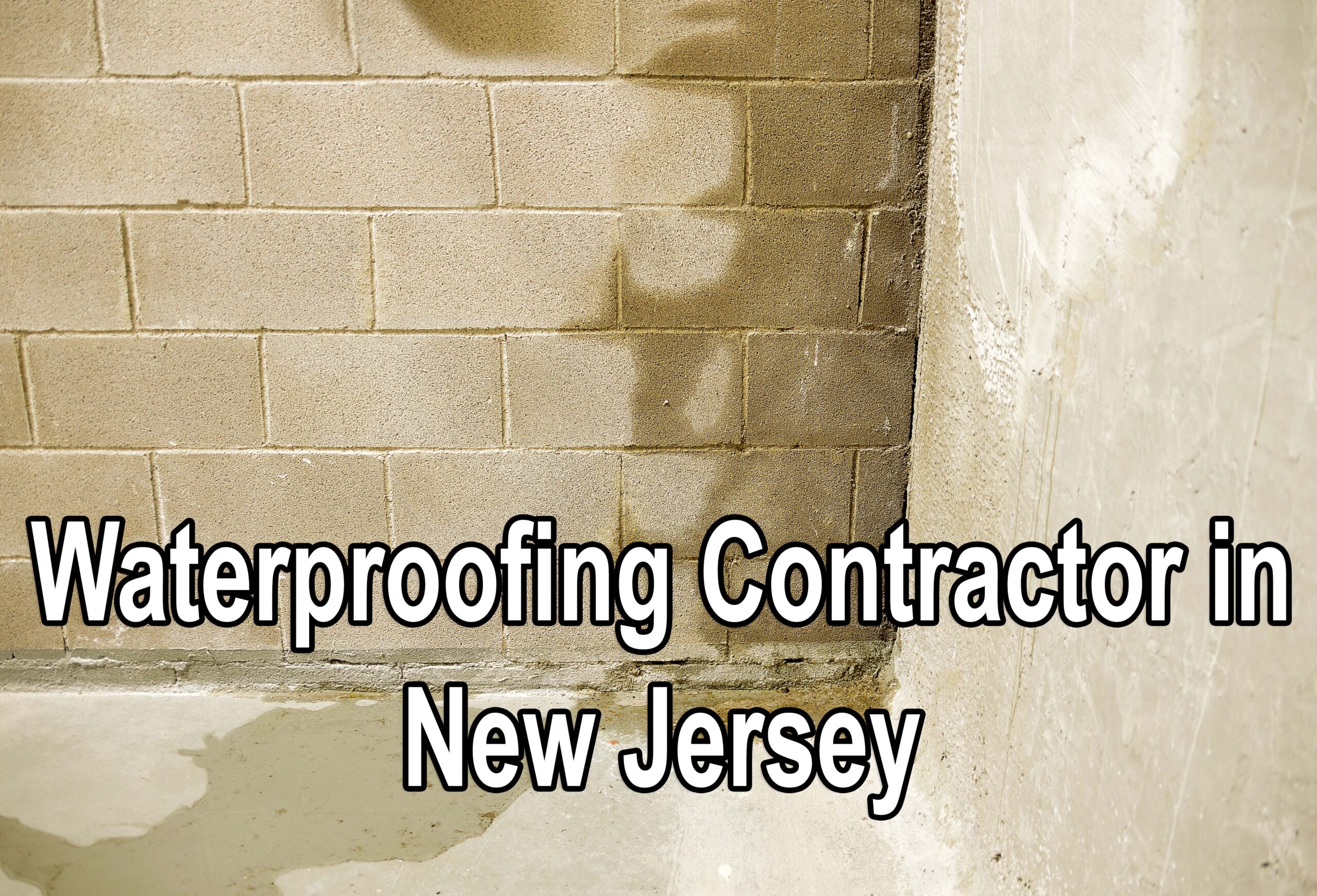 Waterproofing Contractor in New Jersey