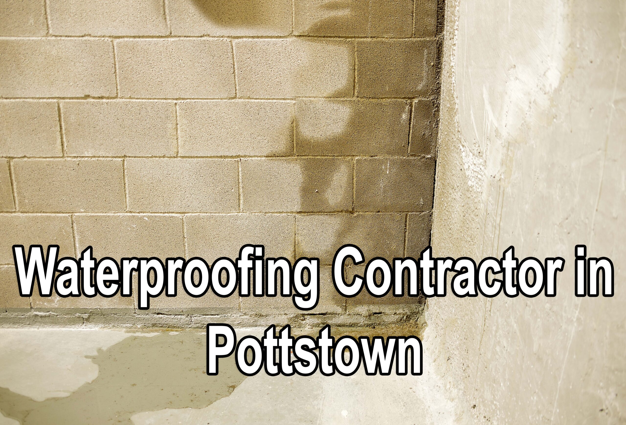 Waterproofing Contractor in Pottstown