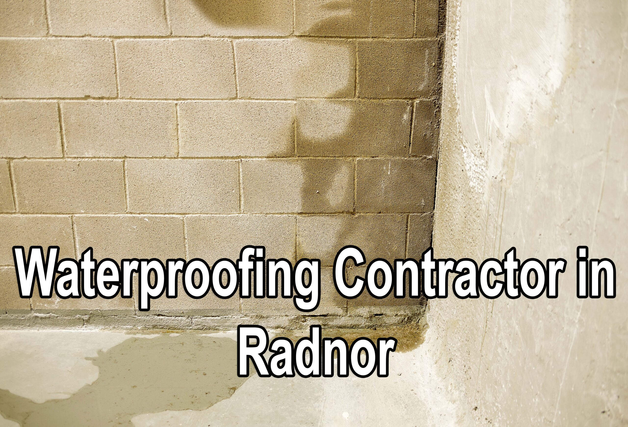 Waterproofing Contractor in Radnor